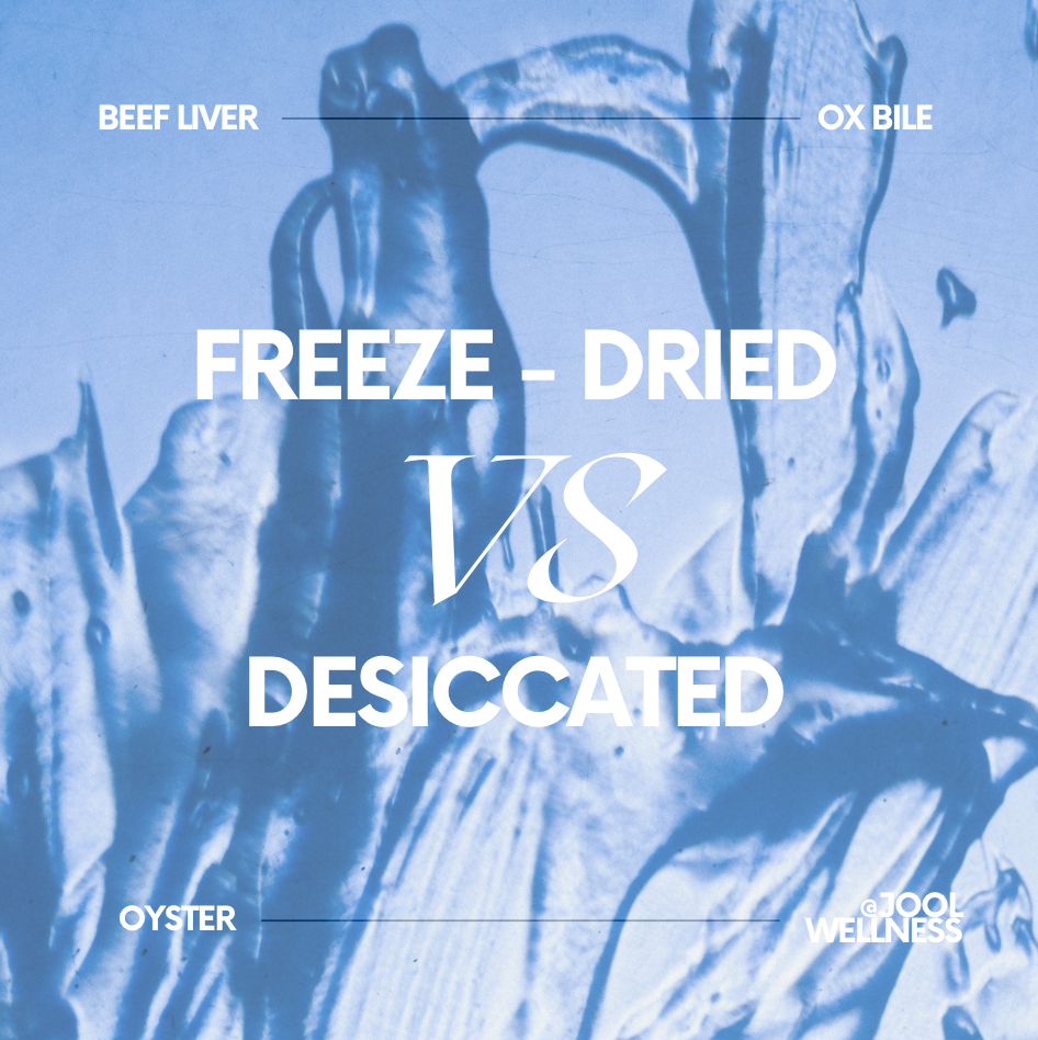 Freeze-Dried vs Desiccated Supplements: What’s the Difference?